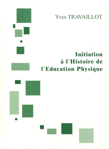 Initiation à l'histoire de l'éducation physique  Edition 2019