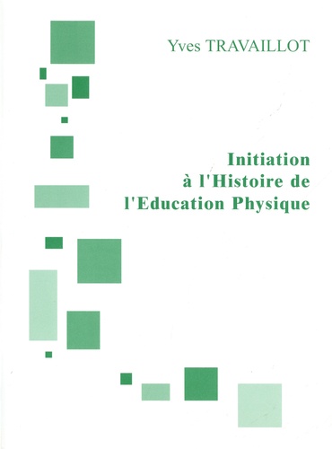 Initiation à l'histoire de l'éducation physique  Edition 2021