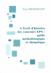 L'écrit 1 de l'agrégation interne d'EPS : guide méthodologique et thématique