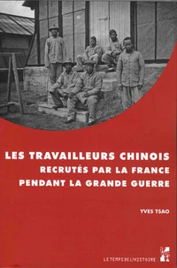 Les travailleurs chinois recrutés par la France pendant la Grande Guerre