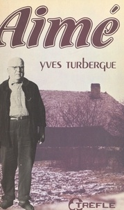 Yves Turbergue - Aimé.