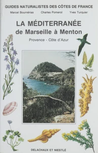 Guides Naturalistes Des Cotes De France. Tome 8, La Mediterranee De Marseille A Menton, Provence-Cote-D'Azur