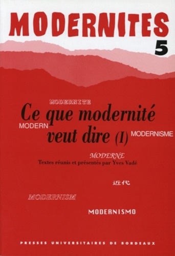 Yves Vadé - Ce Que Modernite Veut Dire. Tome 1.