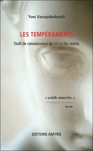 Yves Vanopdenbosch - Les tempéraments - Outil de connaissance de soi et des autres.