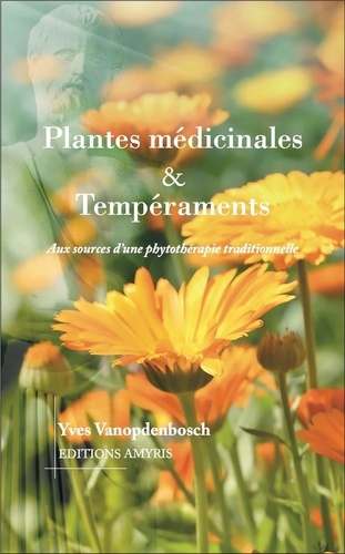 Plantes médicinales & tempéraments. Aux sources d'une phytothérapie traditionnelle