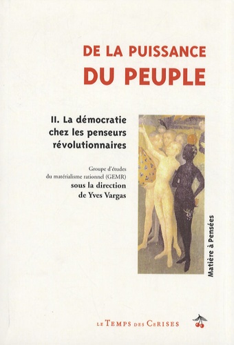 Yves Vargas et  GEMR - De la puissance du peuple - Tome 2, La démocratie chez les penseurs révolutionnaires.