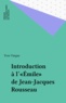 Yves Vargas - Introduction à l'"Emile" de Jean-Jacques Rousseau.