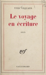 Yves Véquaud - Le voyage en écriture.