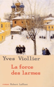 Yves Viollier - La force des larmes.