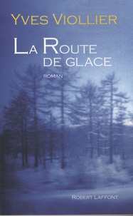 Yves Viollier - La Route de glace.