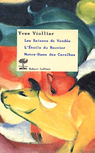 Yves Viollier - Yves Viollier Coffret 3 Volumes : Les Saisons De Vendee. L'Etoile Du Bouvier. Notre-Dame Des Caraibes.