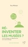 Yves Winkin - Réinventer les musées ? - Suivi d'un dialogue sur le musée numérique.