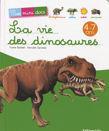Yvette Barbetti et Marcelle Geneste - La vie des dinosaures - 4-7 ans.