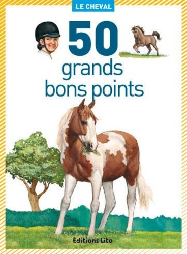 Yvette Barbetti et Michaël Welply - Le cheval - 50 grands bons points.