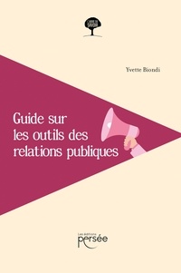 Yvette Biondi - Guide sur les outils des relations publiques.