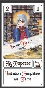 Yvette Borel - Initiation simplifiée au tarot - Avec 42 cartes.