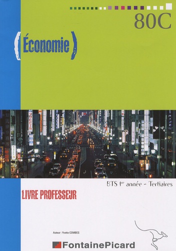 Yvette Combes - Economie BTS Tertiaires 1e année - Corrigé.