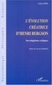 Yvette Conry - L'évolution créatrice d'Henri Bergson. - Investigations critiques.