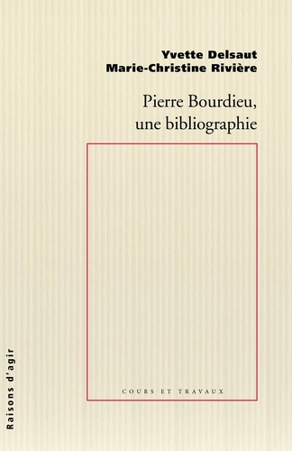 Pierre Bourdieu, une bibliographie 1e édition