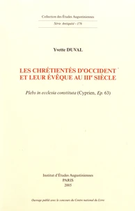 Les chrétientés d'Occident et leur évêque au IIIe siècle