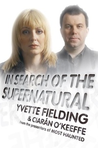 Yvette Fielding et Ciaran O'keeffe - In Search of the Supernatural.