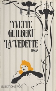 Yvette Guilbert - La Vedette.
