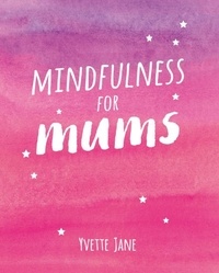 Yvette Jane - Mindfulness for Mums.