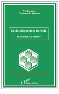 Yvette Lazzeri et Emmanuelle Moustier - Le développement durable - Du concept à la mesure.