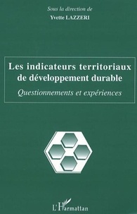 Yvette Lazzeri - Les indicateurs territoriaux de développement durable - Questionnements et expériences.