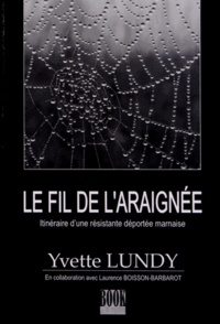 Yvette Lundy - Le fil de l'araignée - Itinéraire d'une résistante déportée marnaise.