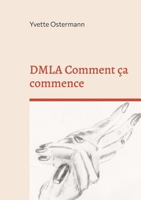 Ebooks txt téléchargements DMLA Comment ça commence  - Lutte Combat Acceptation 9782322433179 DJVU PDF en francais