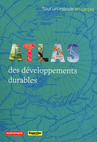 Yvette Veyret et Paul Arnould - Atlas des developpements durables.
