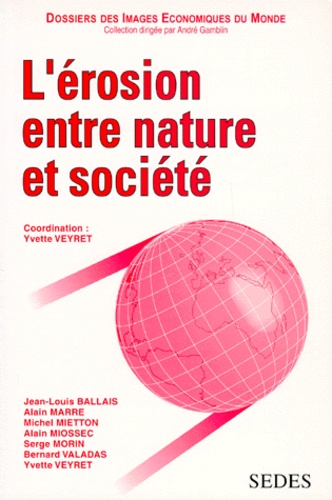 Yvette Veyret et  Collectif - L'érosion entre nature et société.