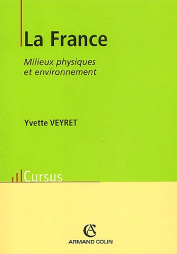 Yvette Veyret - La France - Milieux physiques et environnement.