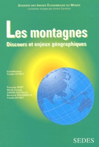 Yvette Veyret et  Collectif - Les Montagnes. Discours Et Enjeux Geographiques.