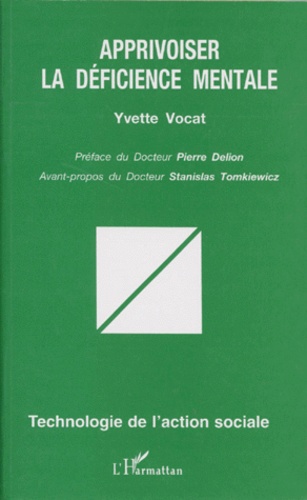 Yvette Vocat - Apprivoiser la déficience mentale.