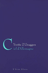 Yvette Z'Graggen - Ciel D'Allemagne.