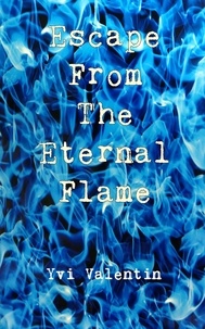  Yvi Valentin - Escape From The Eternal Flame.