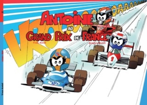 Yvon Amiel et Gregory Ronot - Antoine le pilote Tome 11 : Antoine au Grand Prix de France.
