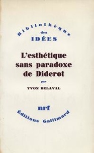 Yvon Belaval - L'Esthétique sans paradoxe de Diderot.