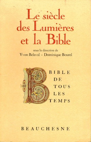 Yvon Belaval et Dominique Bourel - Le siècle des Lumières et la Bible.