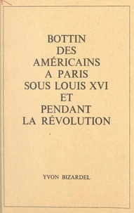Bottin des Américains à Paris sous Louis XVI et pendant la Révolution
