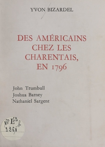 Des Américains chez les Charentais, en 1796. John Trumbull, Joshua Barney, Nathaniel Sargent