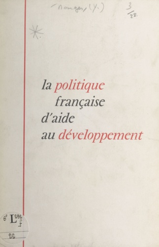 La politique française d'aide au développement. Conférence prononcée à l'Institut de Vienne pour le développement et la coopération