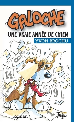 Yvon Brochu et David Lemelin - Galoche Une vraie année de chien.