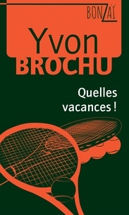 Yvon Brochu - Quelles vacances!.