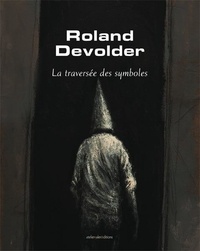 Yvon Canova - Roland Devolder - La traversée des symboles.