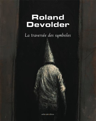 Yvon Canova - Roland Devolder - La traversée des symboles.