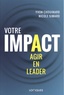 Yvon Chouinard et Nicole Simard - Votre impact - Agir en leader.