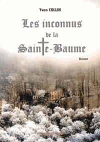 Yvon Collin - Les inconnus de la Sainte-Baume.